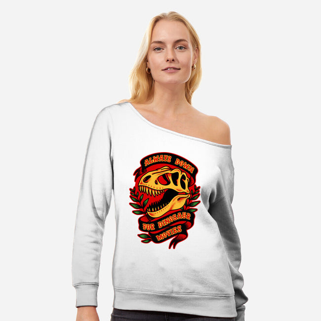 Always Down For Dino Movies-Womens-Off Shoulder-Sweatshirt-patrickgp