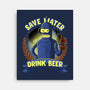 Drink Beer And Save Water-None-Stretched-Canvas-rmatix