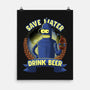 Drink Beer And Save Water-None-Matte-Poster-rmatix