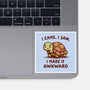 I Made It Awkward-None-Glossy-Sticker-kg07