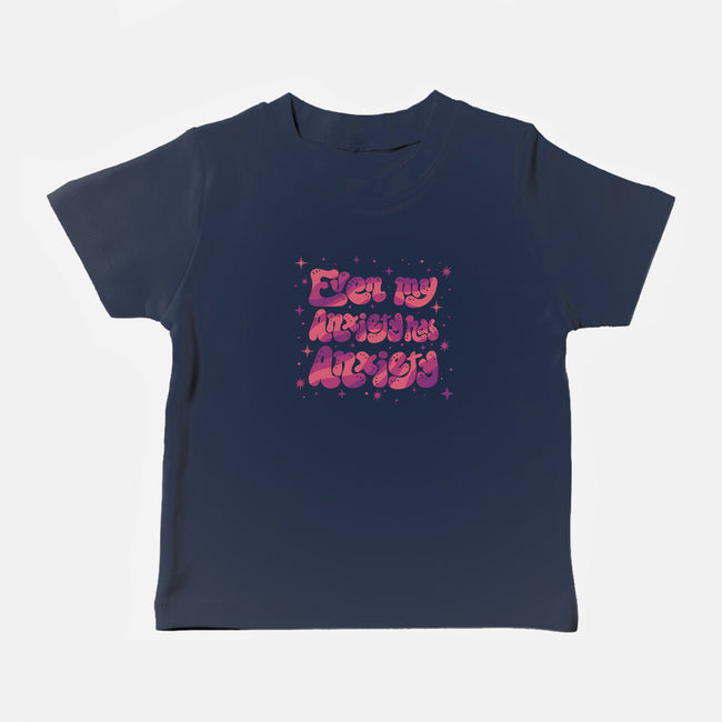 Even My Anxiety Has Anxiety-Baby-Basic-Tee-xMorfina
