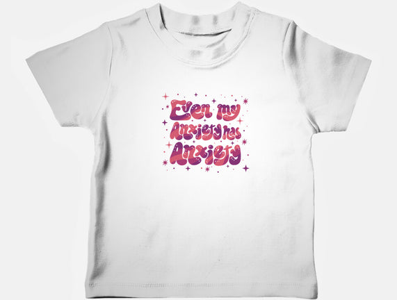 Even My Anxiety Has Anxiety