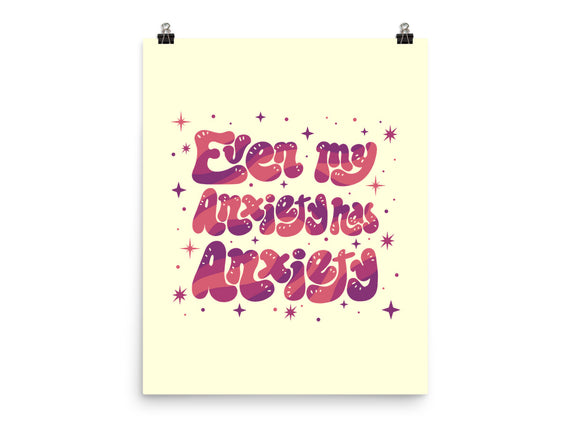 Even My Anxiety Has Anxiety