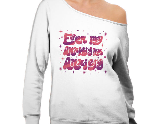 Even My Anxiety Has Anxiety
