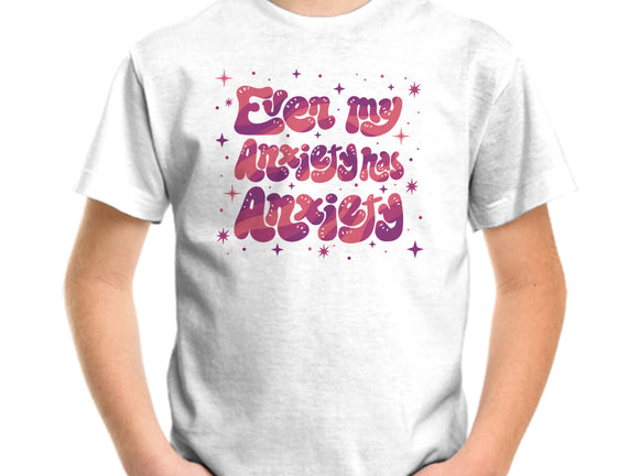 Even My Anxiety Has Anxiety