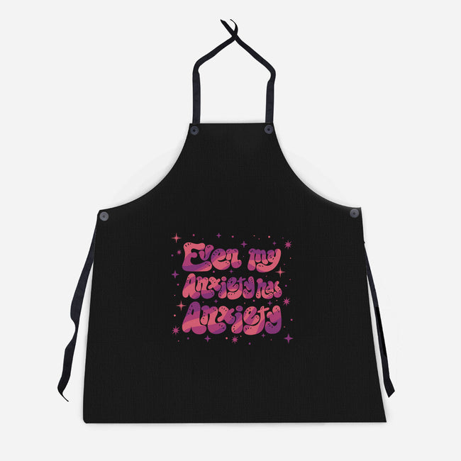 Even My Anxiety Has Anxiety-Unisex-Kitchen-Apron-xMorfina