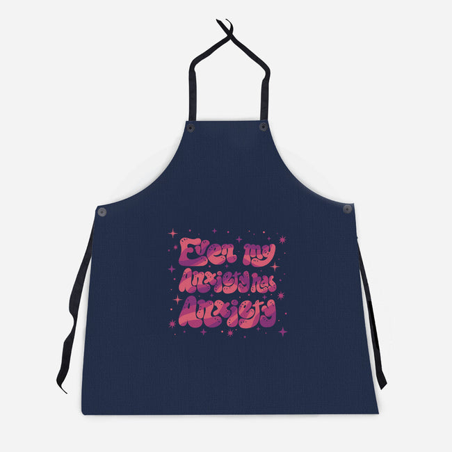 Even My Anxiety Has Anxiety-Unisex-Kitchen-Apron-xMorfina