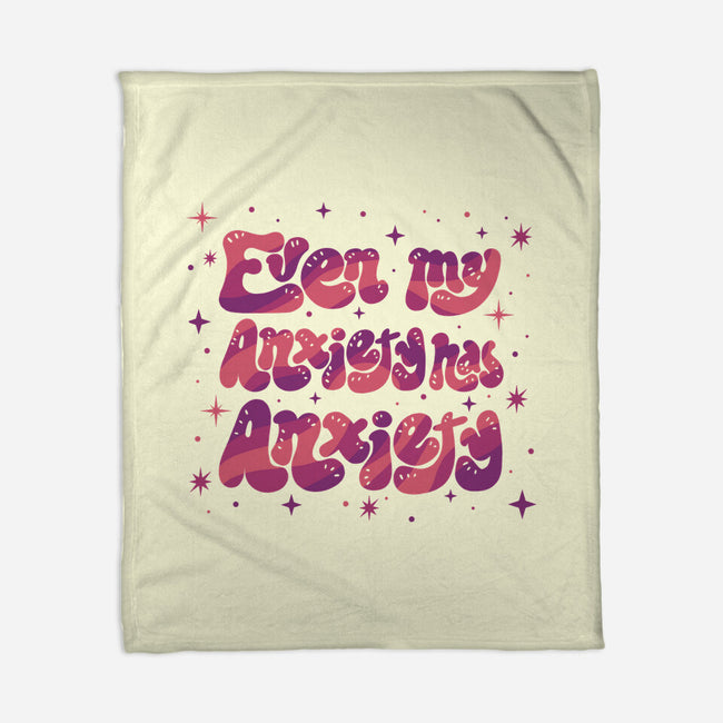 Even My Anxiety Has Anxiety-None-Fleece-Blanket-xMorfina