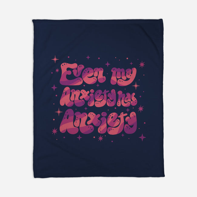 Even My Anxiety Has Anxiety-None-Fleece-Blanket-xMorfina
