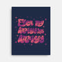 Even My Anxiety Has Anxiety-None-Stretched-Canvas-xMorfina