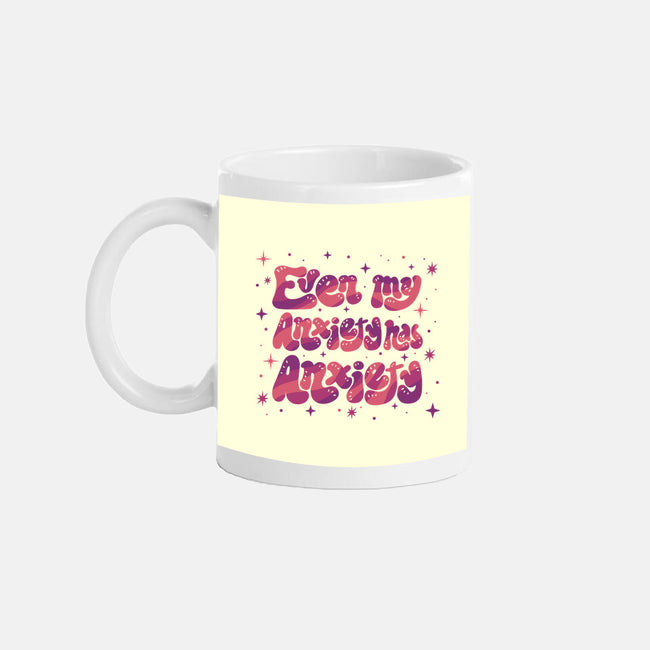 Even My Anxiety Has Anxiety-None-Mug-Drinkware-xMorfina