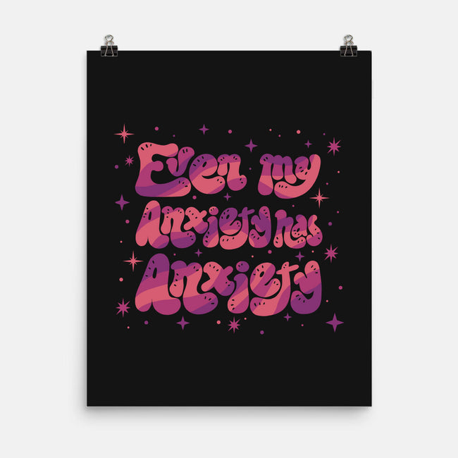 Even My Anxiety Has Anxiety-None-Matte-Poster-xMorfina