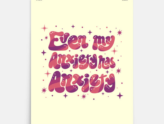Even My Anxiety Has Anxiety