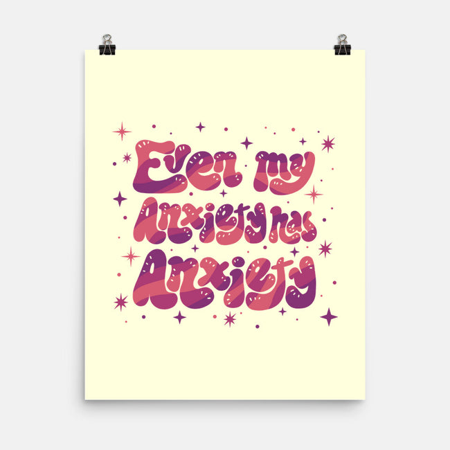 Even My Anxiety Has Anxiety-None-Matte-Poster-xMorfina