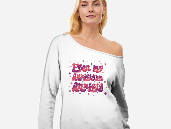 Even My Anxiety Has Anxiety