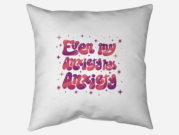 Even My Anxiety Has Anxiety