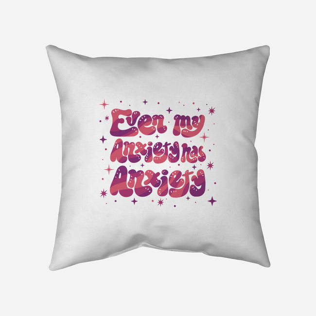 Even My Anxiety Has Anxiety-None-Removable Cover w Insert-Throw Pillow-xMorfina