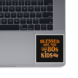 Blessed Are The 80s Kids