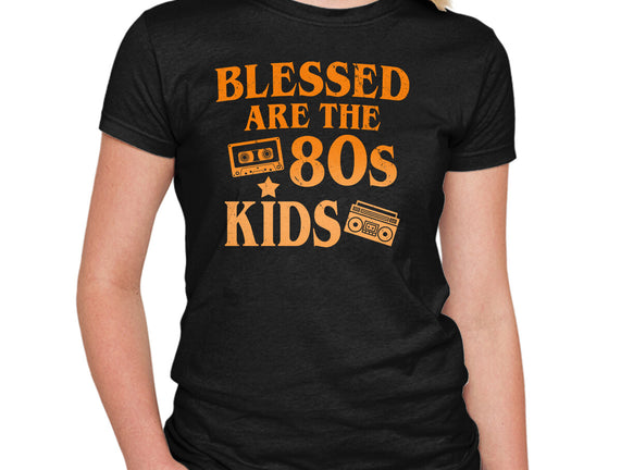 Blessed Are The 80s Kids
