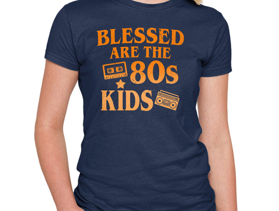 Blessed Are The 80s Kids