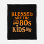 Blessed Are The 80s Kids-None-Fleece-Blanket-Boggs Nicolas