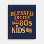 Blessed Are The 80s Kids-None-Stretched-Canvas-Boggs Nicolas