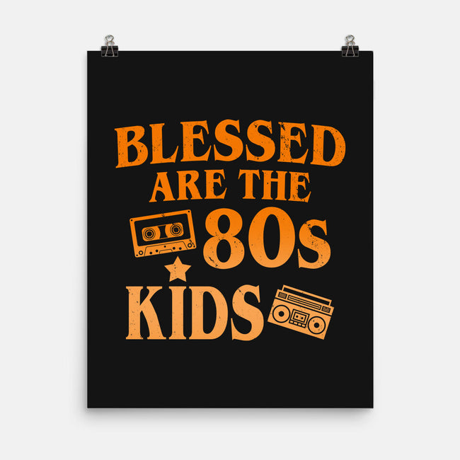 Blessed Are The 80s Kids-None-Matte-Poster-Boggs Nicolas