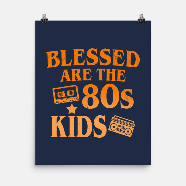 Blessed Are The 80s Kids-None-Matte-Poster-Boggs Nicolas