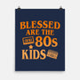 Blessed Are The 80s Kids-None-Matte-Poster-Boggs Nicolas