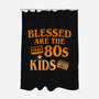 Blessed Are The 80s Kids-None-Polyester-Shower Curtain-Boggs Nicolas
