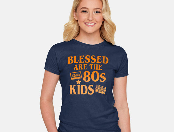 Blessed Are The 80s Kids