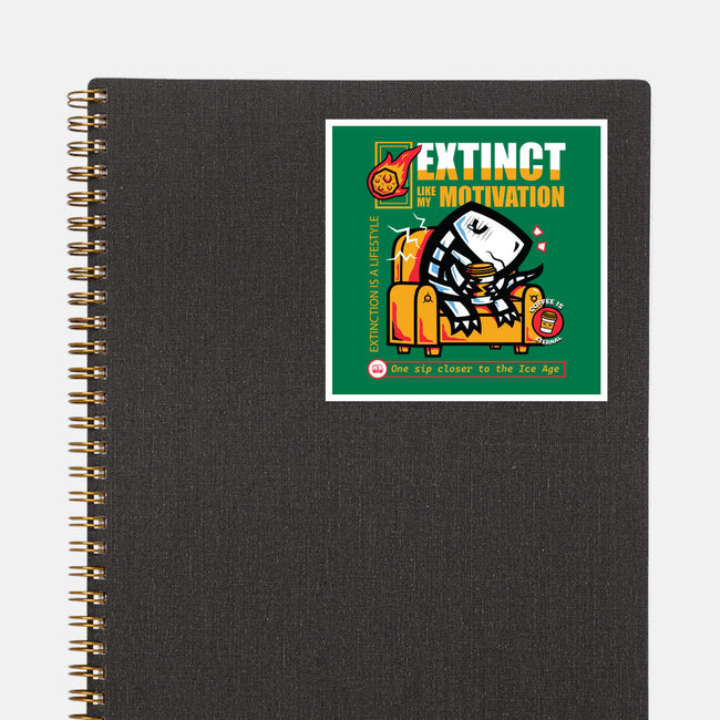 Extinct Like My Motivation-None-Glossy-Sticker-krisren28