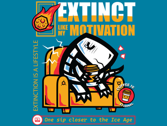 Extinct Like My Motivation