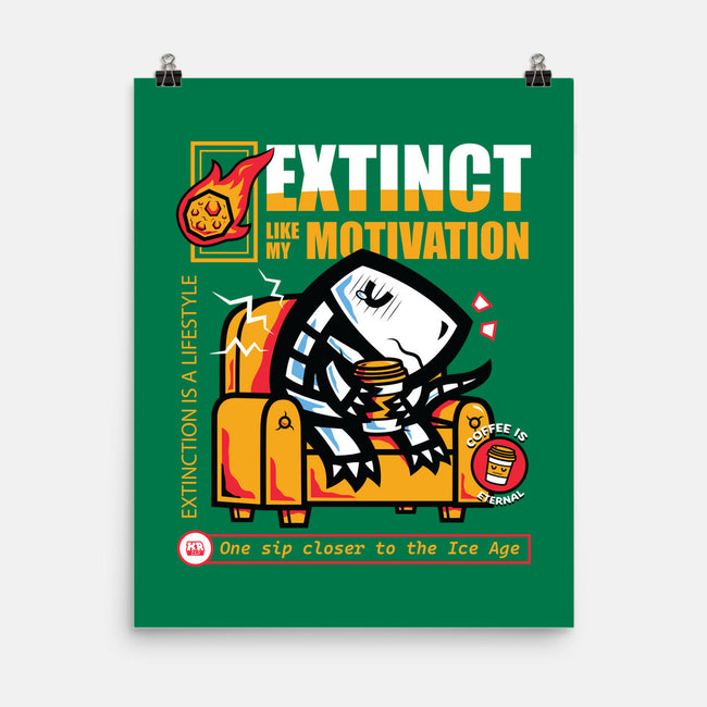 Extinct Like My Motivation-None-Matte-Poster-krisren28