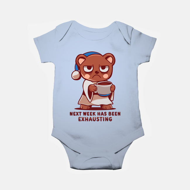 Next Week Has Been Exhausting-Baby-Basic-Onesie-TechraNova
