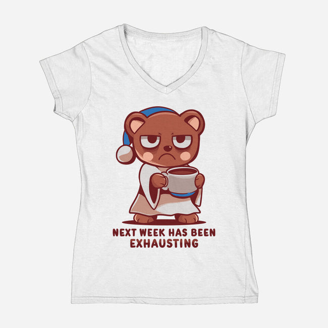 Next Week Has Been Exhausting-Womens-V-Neck-Tee-TechraNova