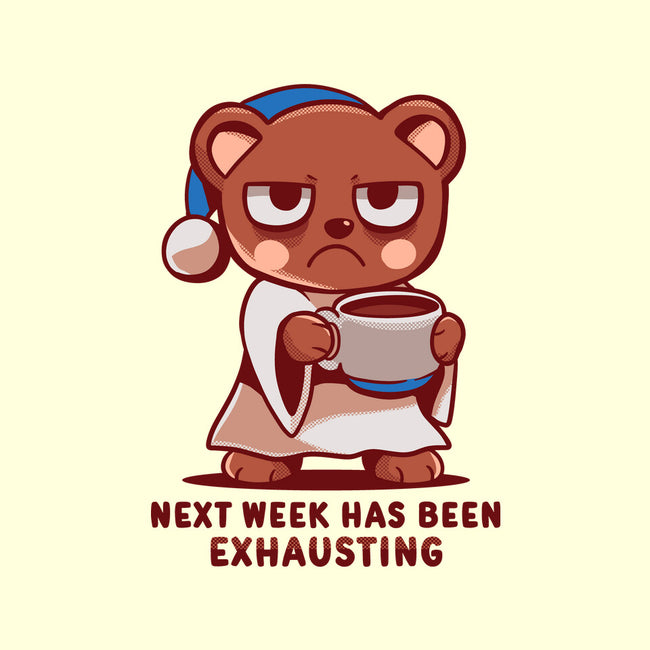 Next Week Has Been Exhausting-None-Adjustable Tote-Bag-TechraNova