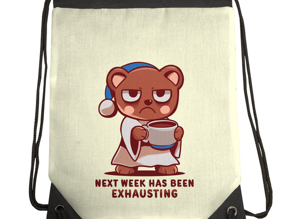 Next Week Has Been Exhausting