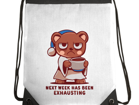 Next Week Has Been Exhausting