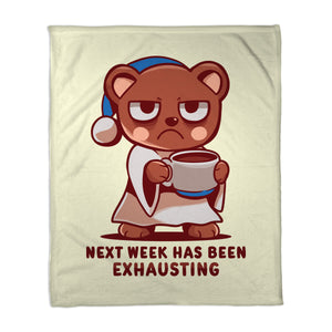 Next Week Has Been Exhausting