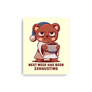 Next Week Has Been Exhausting