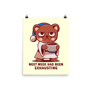 Next Week Has Been Exhausting