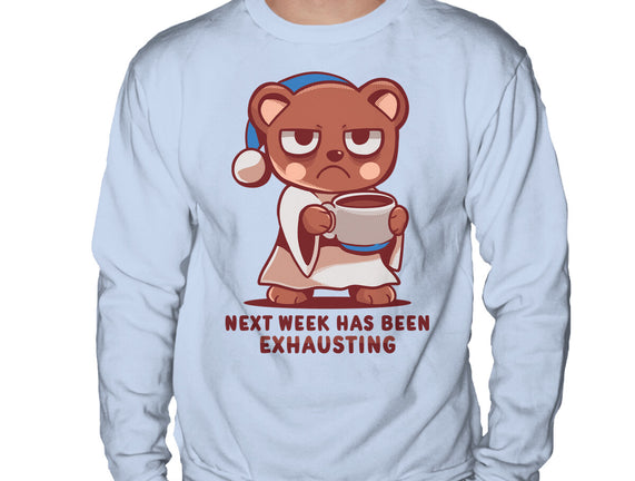 Next Week Has Been Exhausting