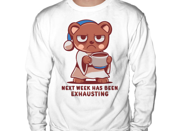 Next Week Has Been Exhausting