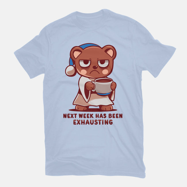Next Week Has Been Exhausting-Mens-Premium-Tee-TechraNova