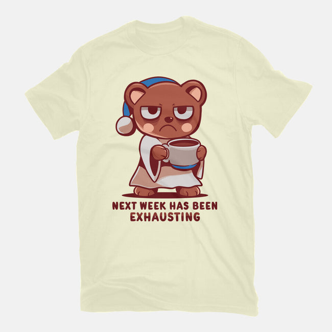 Next Week Has Been Exhausting-Mens-Premium-Tee-TechraNova