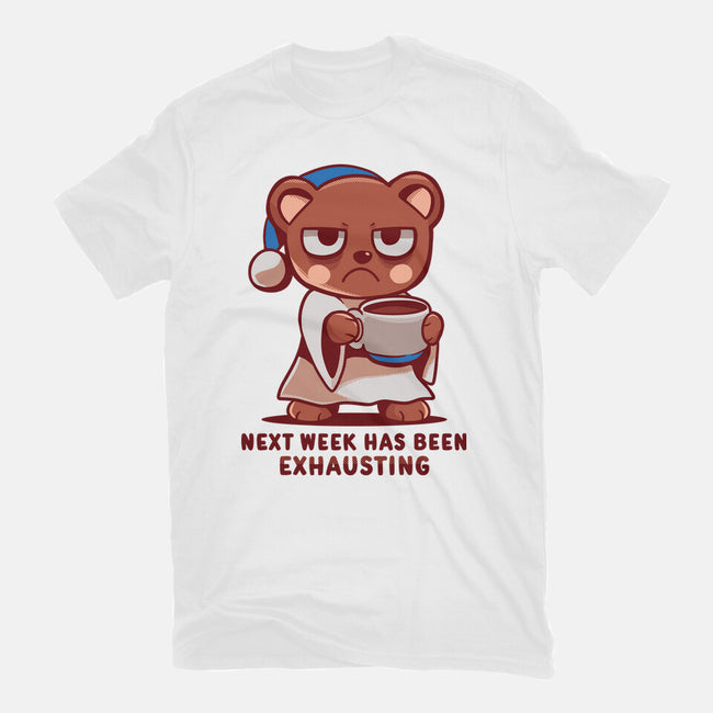 Next Week Has Been Exhausting-Mens-Heavyweight-Tee-TechraNova
