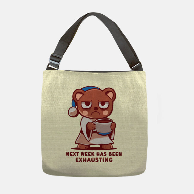 Next Week Has Been Exhausting-None-Adjustable Tote-Bag-TechraNova