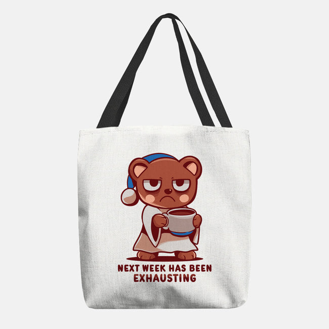 Next Week Has Been Exhausting-None-Basic Tote-Bag-TechraNova