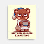 Next Week Has Been Exhausting-None-Stretched-Canvas-TechraNova